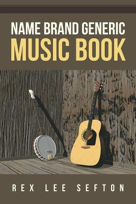 Name Brand Generic Music Book by Sefton, Rex Lee