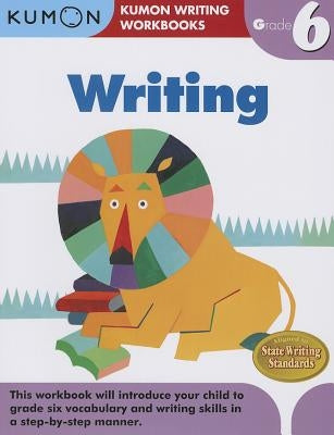 Writing, Grade 6 by Kumon Publishing
