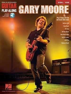 Gary Moore - Guitar Play-Along Volume 139 Book/Online Audio [With CD (Audio)] by Moore, Gary