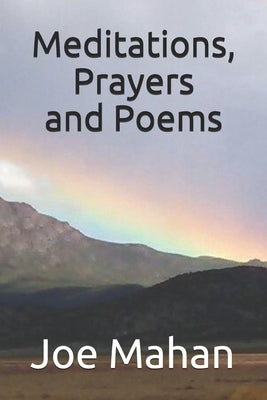 Meditations, Prayers and Poems by Mahan, Joe