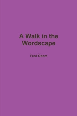 A Walk in the Wordscape by Odom, Fred