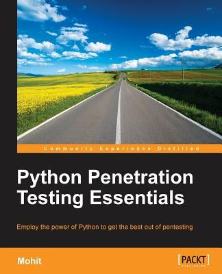 Python Penetration Testing Essentials by Mohit