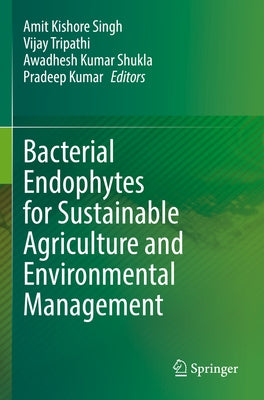 Bacterial Endophytes for Sustainable Agriculture and Environmental Management by Singh, Amit Kishore