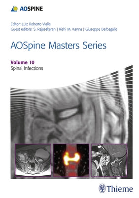 Aospine Masters Series, Volume 10: Spinal Infections by Rajasekaran, Shanmuganathan