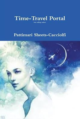 Time-Travel Adventures by Sheets-Cacciolfi, Pattimari