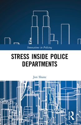 Stress Inside Police Departments by Shane, Jon