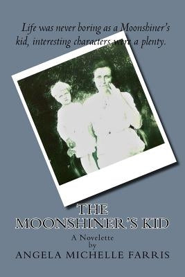 The Moonshiner's Kid by Farris, Angela Michelle
