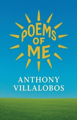 Poems of Me by Villalobos, Anthony