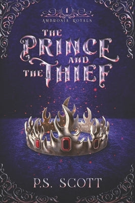 The Prince and the Thief by Scott, P. S.