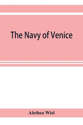 The navy of Venice by Wiel, Alethea