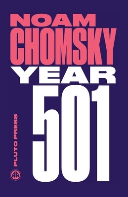 Year 501: The Conquest Continues by Chomsky, Noam