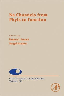Na Channels from Phyla to Function: Volume 78 by Noskov, Sergei