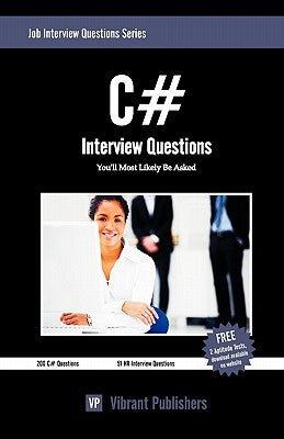 C# Interview Questions You'll Most Likely Be Asked by Vibrant Publishers