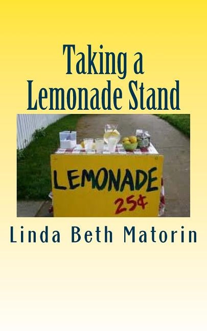 Taking a Lemonade Stand by Matorin, Linda Beth