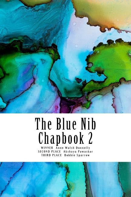 The Blue Nib Chapbook 2: Winter/Spring Chapbook Winners 2018 by Pawaskar, Akshaya