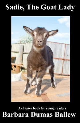 Sadie, The Goat Lady by Ballew, Barbara Dumas
