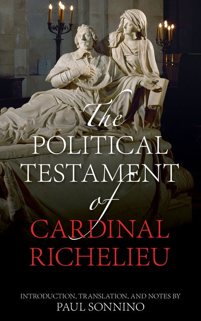 The Political Testament of Cardinal Richelieu by Sonnino, Paul