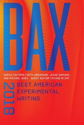 Bax 2018: Best American Experimental Writing by Abramson, Seth