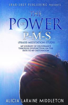 The Power of P-M-S (Praise-Meditation-Study) by Banks, Latarsha