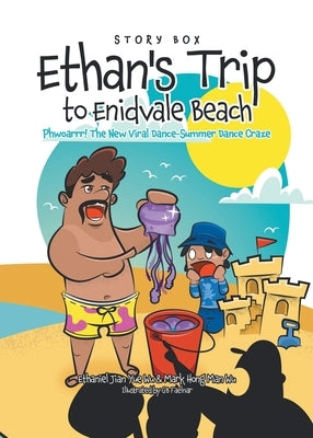 Ethan's Trip to Enidvale Beach: Phwoarrr! The New Viral Dance-Summer Dance Craze by Wu, Ethaniel Jian Yue