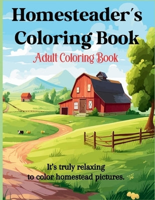 Homesteader's Coloring Book: Adult Coloring by Hunter, Elizabeth