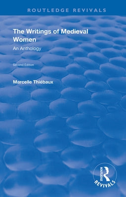 The Writings of Medieval Women: An Anthology by Thiebaux, Marcelle