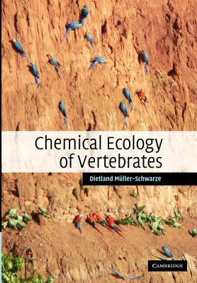 Chemical Ecology of Vertebrates by Muller-Schwarze, Dietland