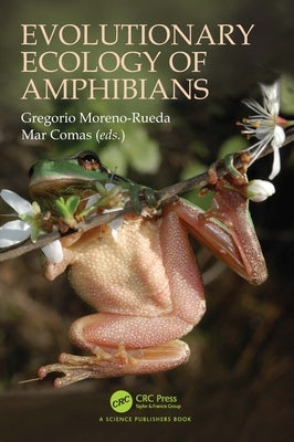 Evolutionary Ecology of Amphibians by Moreno-Rueda, Gregorio