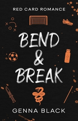 Bend & Break: Red Card Romance by Black, Genna