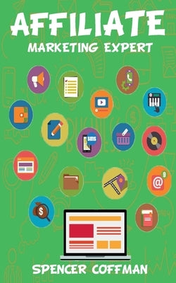 Affiliate Marketing Expert by Coffman, Spencer