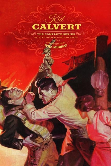 Kid Calvert: The Complete Series by Richards, Phil