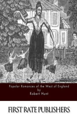 Popular Romances of the West of England by Hunt, Robert