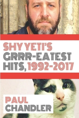 Shy Yeti's Grrr-Eatest Hits!! by Chandler, Paul