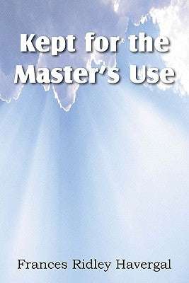 Kept for the Master's Use by Havergal, Frances Ridley