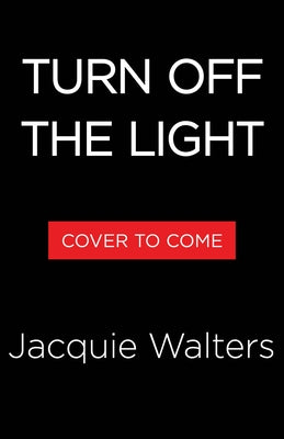 Turn Off the Light by Walters, Jacquie