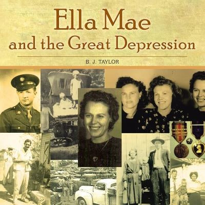 Ella Mae and the Great Depression by Taylor, B. J.