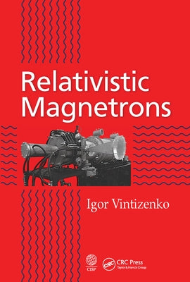 Relativistic Magnetrons by Vintizenko, Igor
