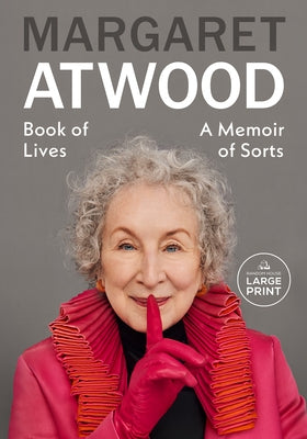 Book of Lives: A Memoir of Sorts by Atwood, Margaret