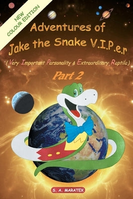 Adventures of Jake the Snake V.I.P.E.R Part 2 by S. a. Maratex