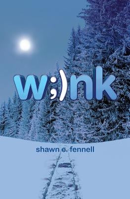 Wink by Fennell, Shawn E.
