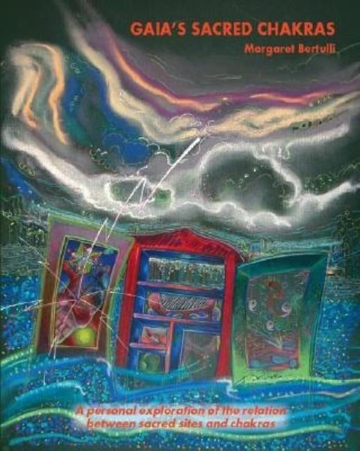Gaia's Sacred Chakras by Bertulli, Margaret