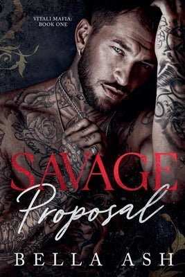 Savage Proposal by Ash, Bella