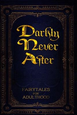 Darkly Never After by Stephens, Fatima