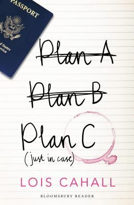 Plan C: Just in Case by Cahall, Lois