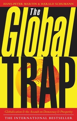 The Global Trap by Martin, Hans-Peter