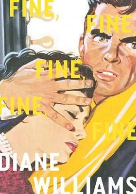 Fine, Fine, Fine, Fine, Fine by Williams, Diane