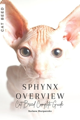 Sphynx Overview: Cat Breed Complete Guide by Shurpatenko, Ruslana