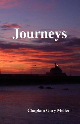 Journeys by Meller, Chaplain Gary
