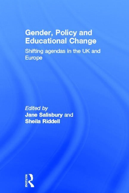Gender, Policy and Educational Change: Shifting Agendas in the UK and Europe by Riddell, Sheila