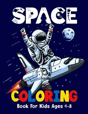 Space Coloring Book For Kids Ages 4-8: Fantastic Fun space coloring pages with aliens planet galaxy rockets astronauts and so much more! Planets books by Marcotte Parker Ela